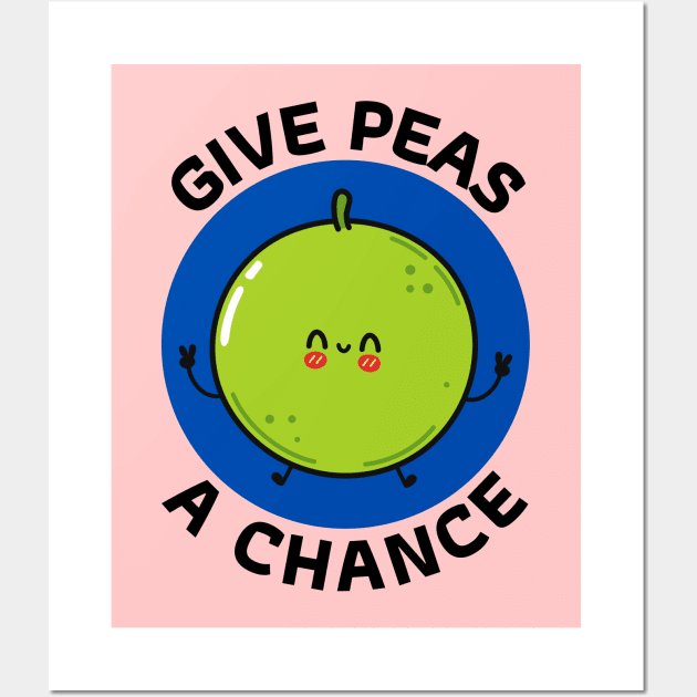 Give Peas A Chance | Peas Pun Wall Art by Allthingspunny